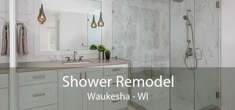 Shower Remodel Waukesha - WI