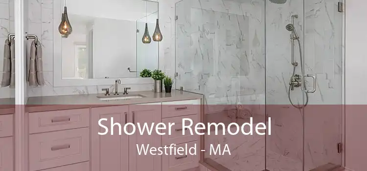 Shower Remodel Westfield - MA